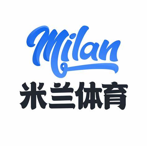 米兰电竞（中国）官方网站-MILAN GAME